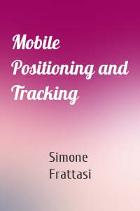 Mobile Positioning and Tracking