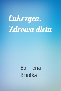 Cukrzyca. Zdrowa dieta