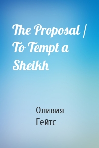 The Proposal / To Tempt a Sheikh