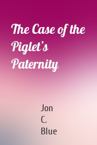 The Case of the Piglet’s Paternity