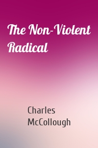 The Non-Violent Radical