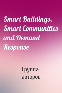 Smart Buildings, Smart Communities and Demand Response