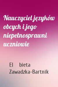 Nauczyciel języków obcych i jego niepełnosprawni uczniowie
