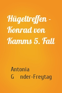 Hügeltreffen - Konrad von Kamms 5. Fall