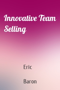 Innovative Team Selling