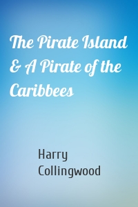 The Pirate Island & A Pirate of the Caribbees