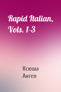 Rapid Italian, Vols. 1-3
