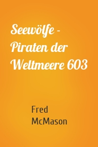 Seewölfe - Piraten der Weltmeere 603