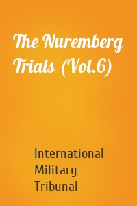 The Nuremberg Trials (Vol.6)