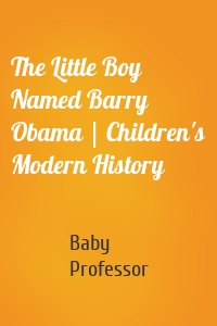 The Little Boy Named Barry Obama | Children's Modern History