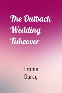 The Outback Wedding Takeover