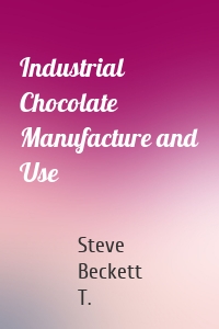 Industrial Chocolate Manufacture and Use