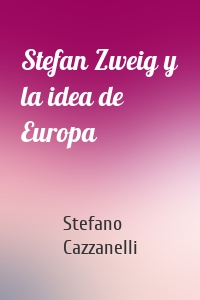 Stefan Zweig y la idea de Europa