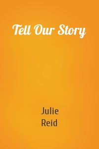 Tell Our Story