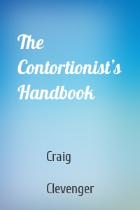 The Contortionist’s Handbook