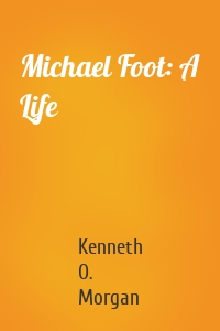 Michael Foot: A Life