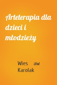 Arteterapia dla dzieci i młodzieży