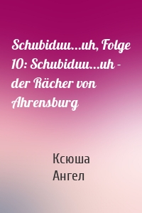 Schubiduu...uh, Folge 10: Schubiduu...uh - der Rächer von Ahrensburg