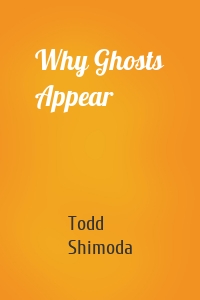 Why Ghosts Appear