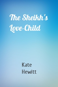 The Sheikh's Love-Child