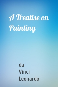 A Treatise on Painting