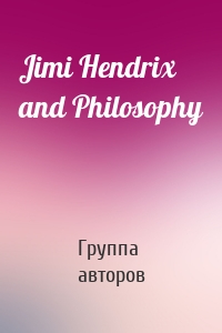 Jimi Hendrix and Philosophy