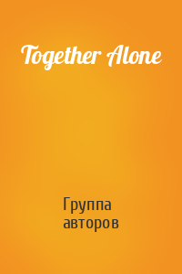 Together Alone