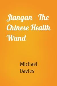 Jiangan - The Chinese Health Wand