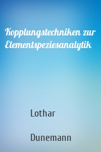 Kopplungstechniken zur Elementspeziesanalytik