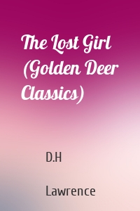 The Lost Girl (Golden Deer Classics)