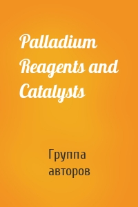 Palladium Reagents and Catalysts