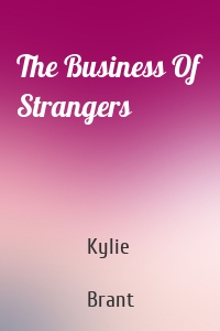 The Business Of Strangers
