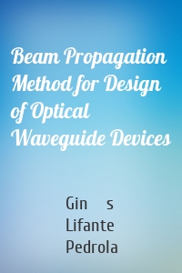 Beam Propagation Method for Design of Optical Waveguide Devices
