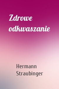 Zdrowe odkwaszanie