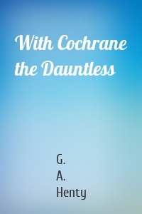 With Cochrane the Dauntless