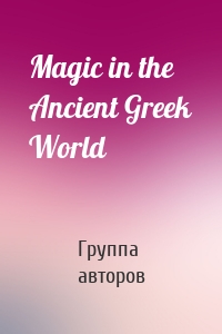 Magic in the Ancient Greek World