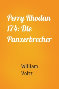 Perry Rhodan 174: Die Panzerbrecher