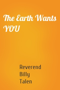 The Earth Wants YOU