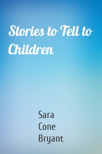 Stories to Tell to Children