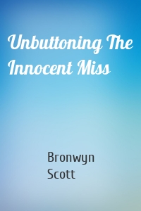 Unbuttoning The Innocent Miss