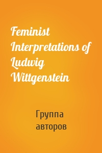 Feminist Interpretations of Ludwig Wittgenstein