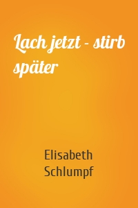 Lach jetzt - stirb später