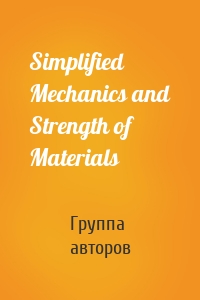 Simplified Mechanics and Strength of Materials