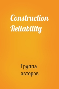 Construction Reliability