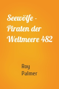 Seewölfe - Piraten der Weltmeere 482