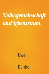 Volksgemeinschaft und Lebensraum