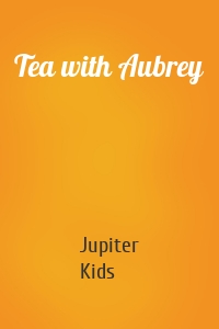 Tea with Aubrey