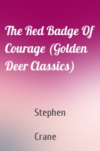 The Red Badge Of Courage (Golden Deer Classics)