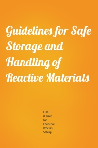 Guidelines for Safe Storage and Handling of Reactive Materials