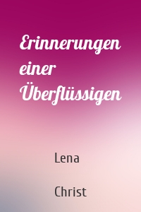 Erinnerungen einer Überflüssigen